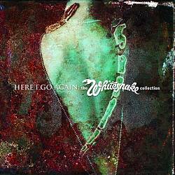 Here I Go Again : The Whitesnake Collection